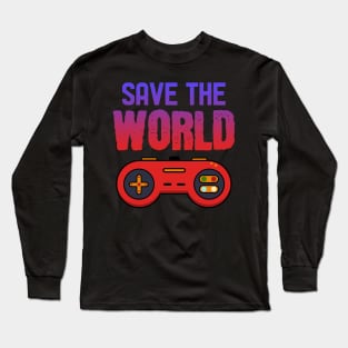 Save the World - For Gamers Long Sleeve T-Shirt